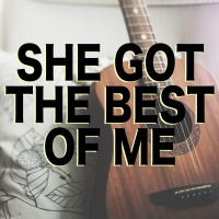 She Got The Best Of Me - Full Cover cover